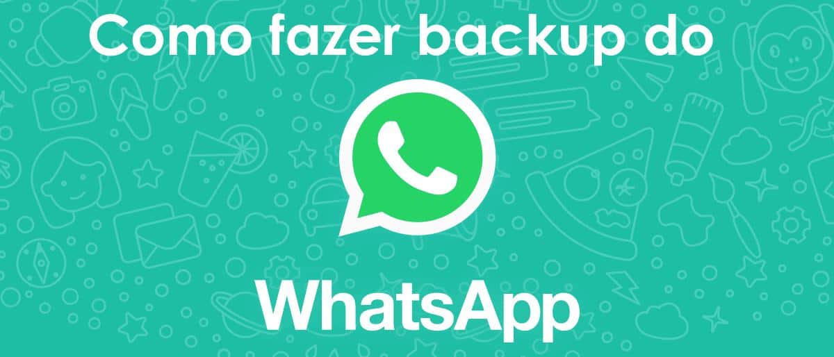 Como fazer backup do WhatsApp no Android e iPhone