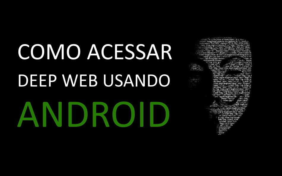 Como acessar a Deep Web no Android (modo super fácil)