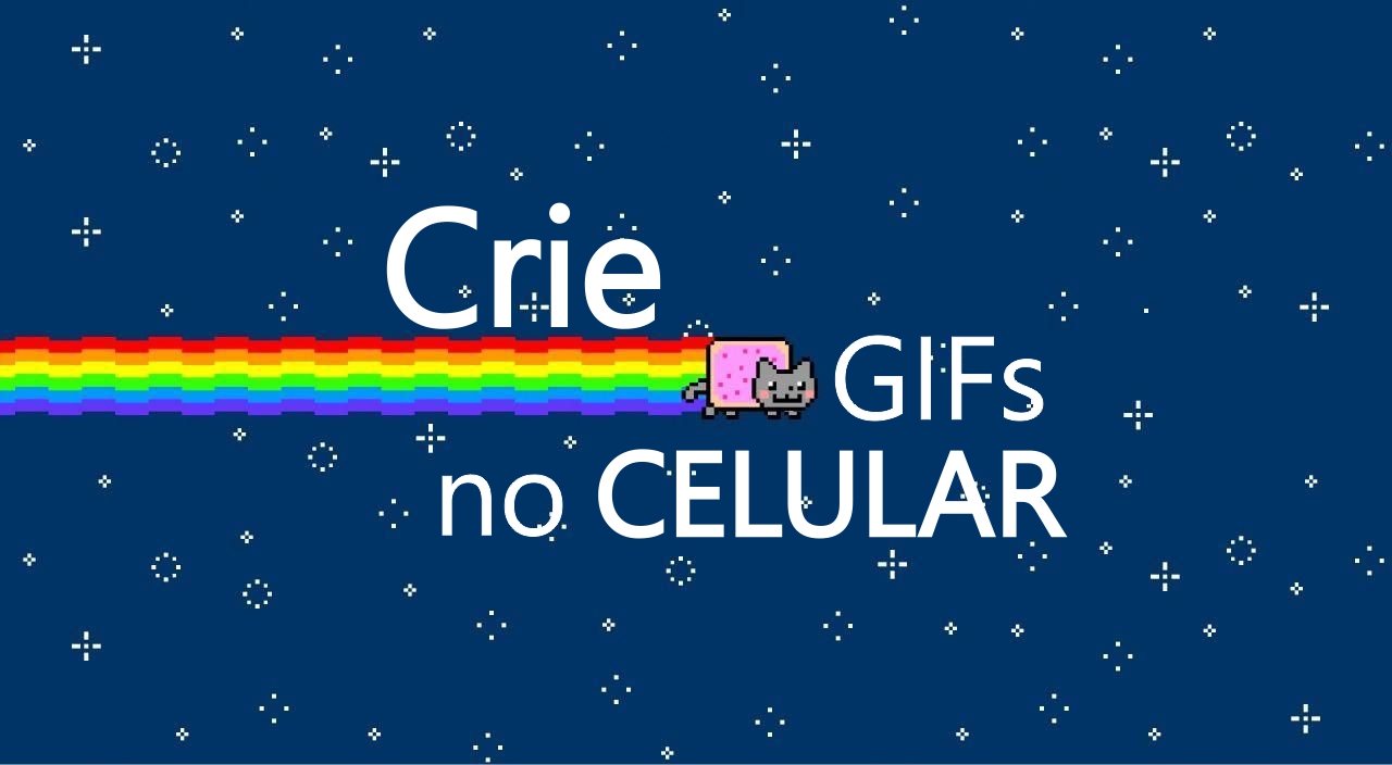 4 aplicativos para criar GIFs em seu celular gratuitamente