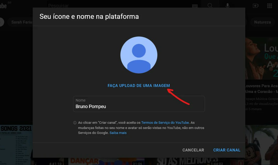 Carregue uma imagem para o seu canal clicando em Faça upload de uma imagem, dê um nome a ele e clique em Criar canal - Como criar um canal no YouTube