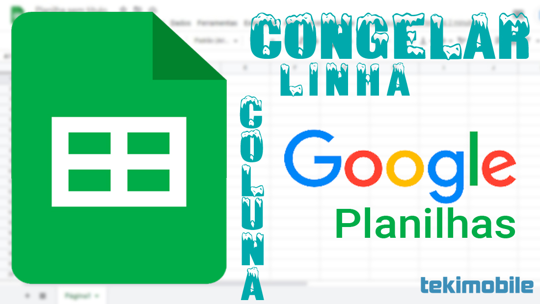 Como congelar linha e coluna no Google planilhas