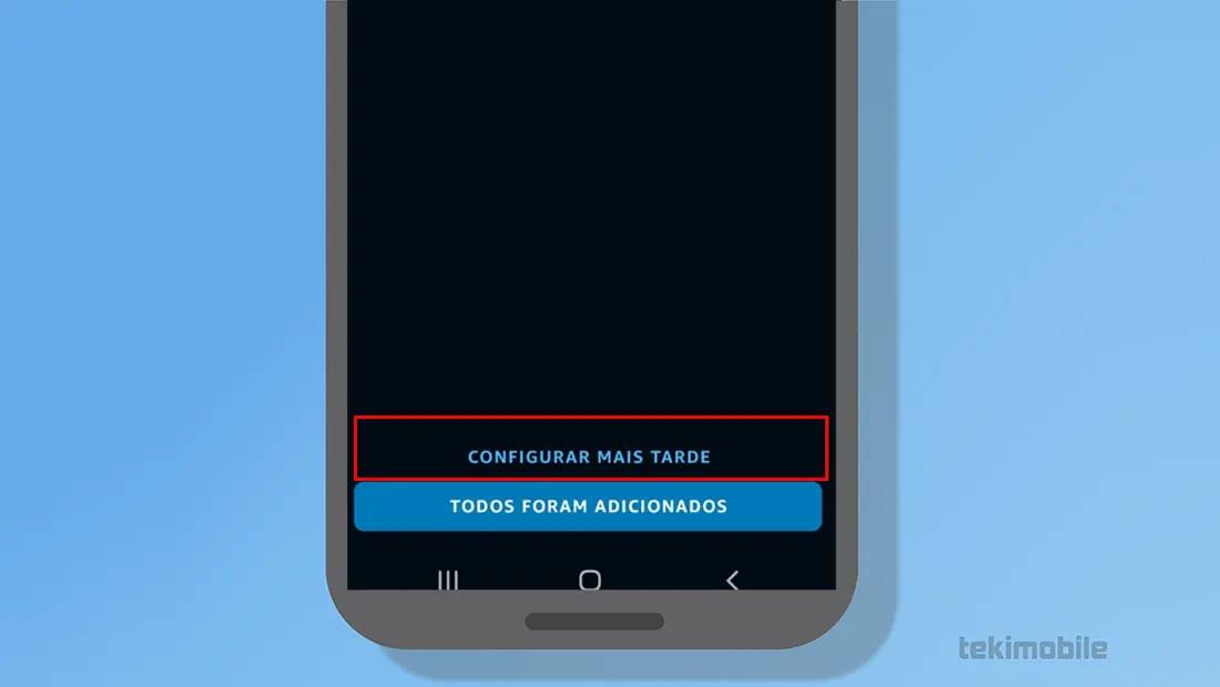 Depois toque em Configurar mais tarde