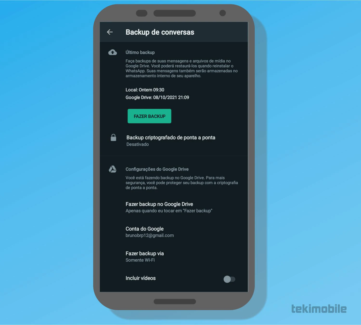 Toque no botão verde Fazer backup para criar um novo backup de suas conversas no aplicativo WhatsApp, depois que tiver configurado sua conta Google - Como acessar backup do Whatsapp no Google Drive