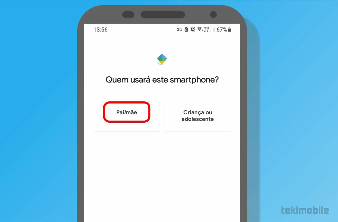 Toque sobre a opção Pai ou mãe para configurar o app em seu dispositivo - O que é o Google Family e como usar
