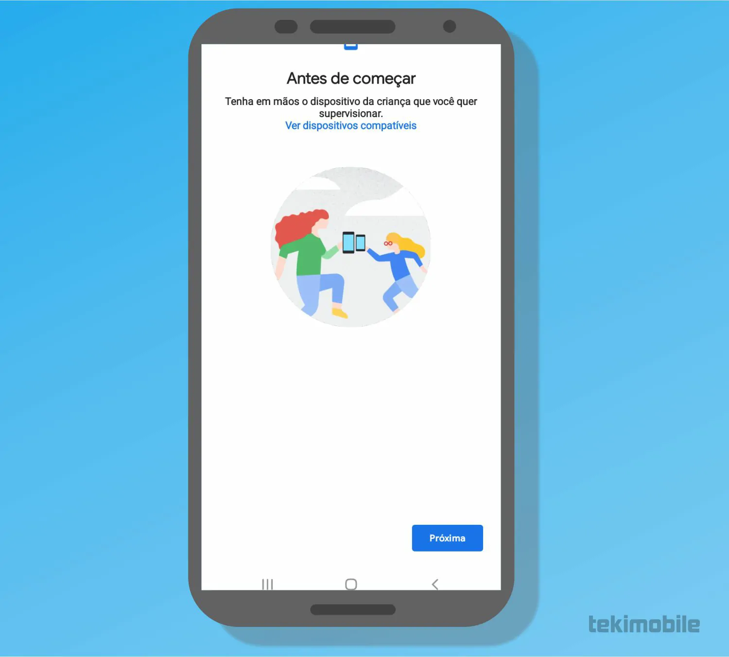 Veja se o dispositivo do seu filho é compativel e toque em Próximo - O que é o Google Family e como usar