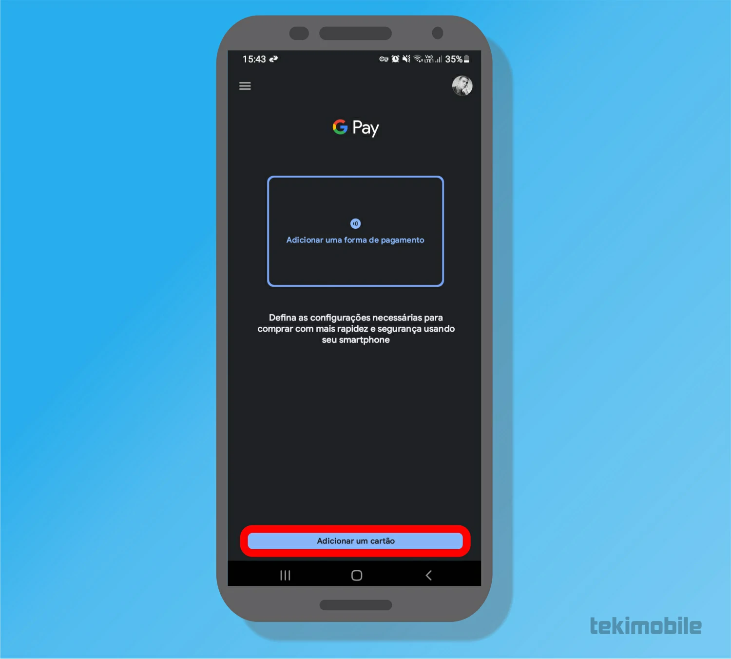 Toque em adicionar - Como cadastrar o cartão de debito no Google Pay