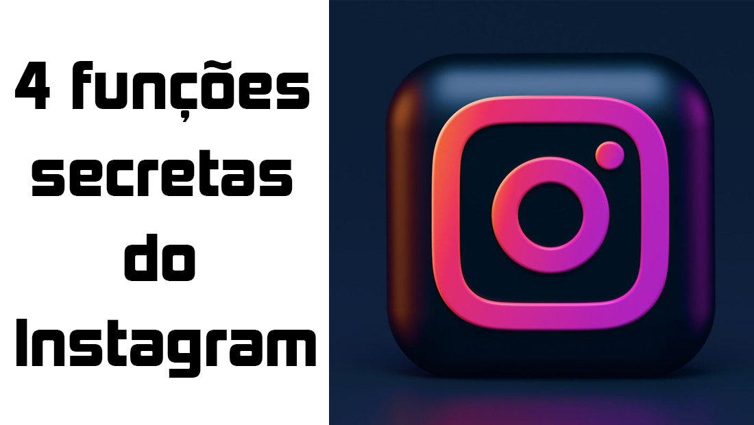 4 funções secretas do Instagram para você fazer agora mesmo