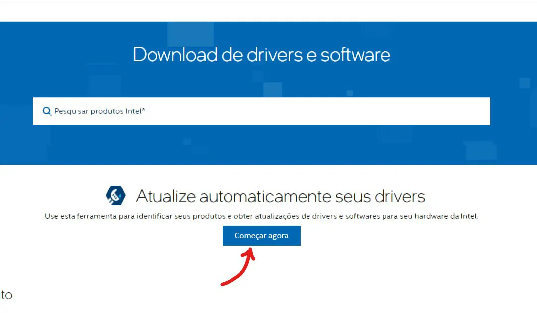Clique em Começar agora - Como atualizar os drivers de vídeo (Intel, AMD e Nvidia)