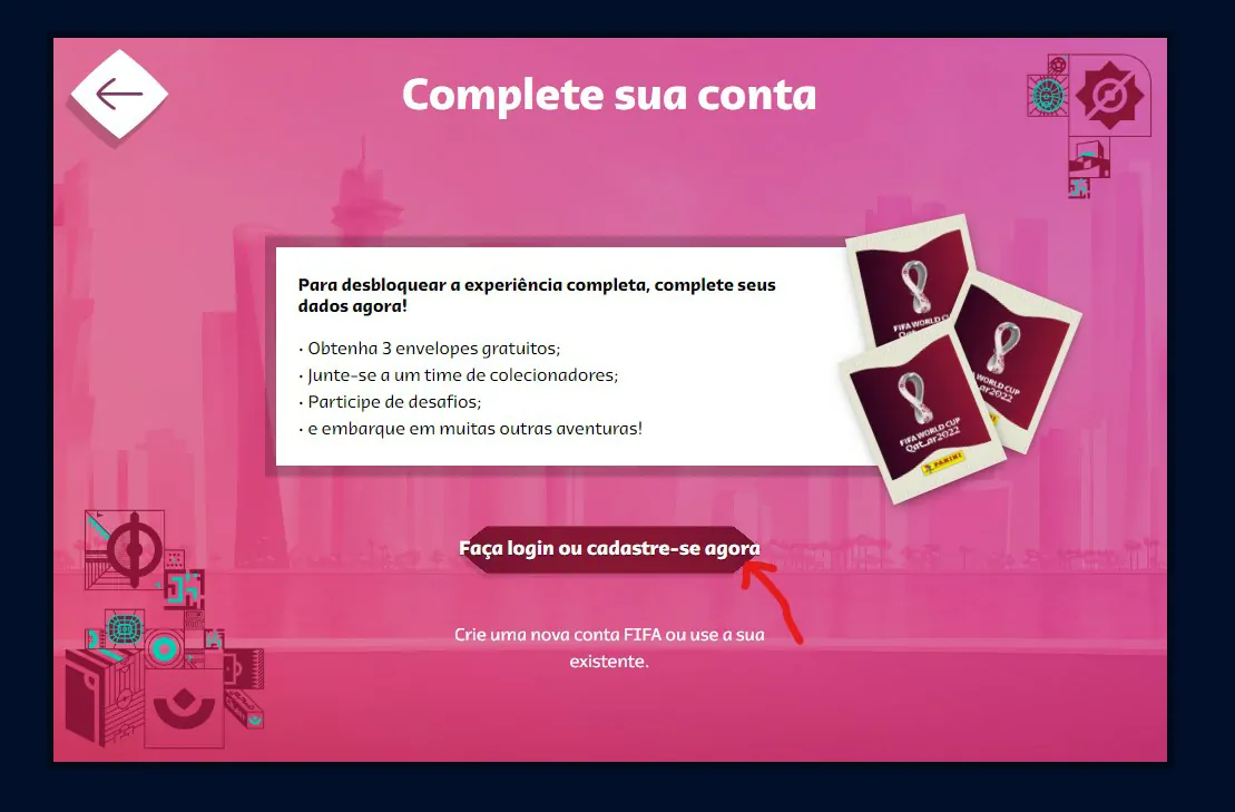 Clique em Faça login ou cadastr-se - Colecione figurinhas virtuais da Copa do mundo 2022
