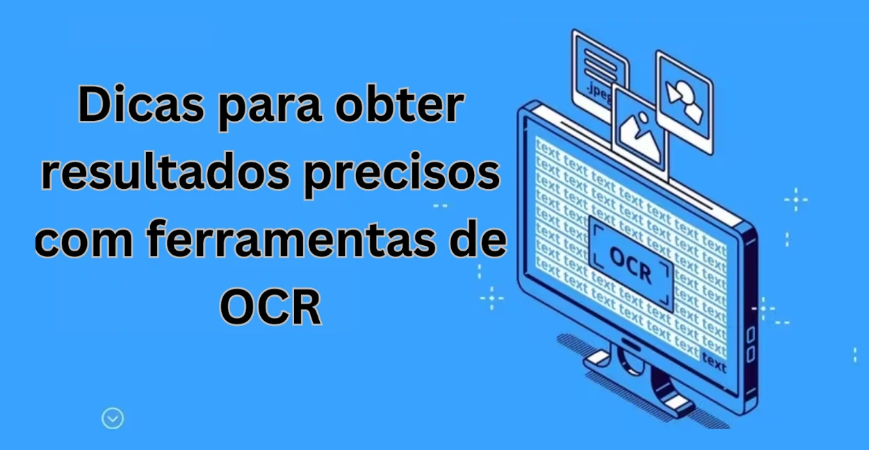 Dicas para obter resultados precisos com ferramentas de OCR