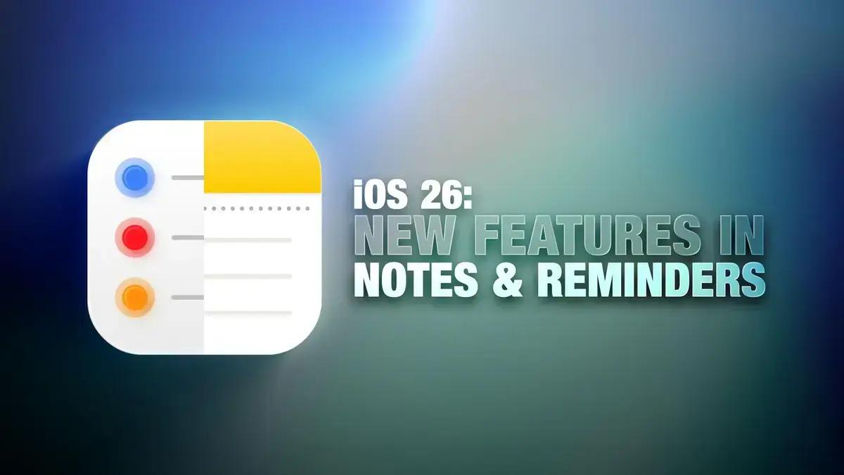Novidades do iOS 26 nos aplicativos Notes e Reminders